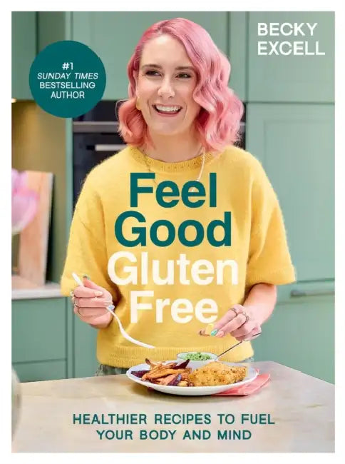 Feel Good Gluten Free by Becky Excell