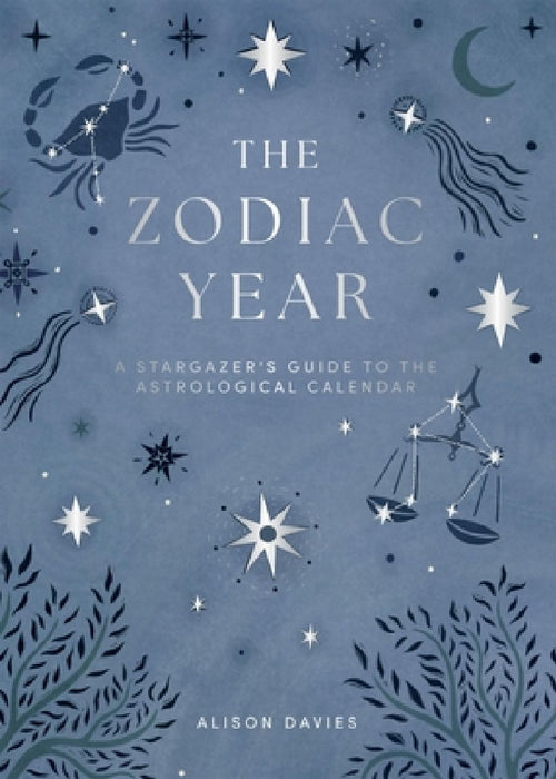 The Zodiac Year: A Guide to the Astrological Calendar
