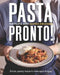 Pasta Pronto: Simple, Speedy Recipes to Make Again & Again by Mateo Zielonka