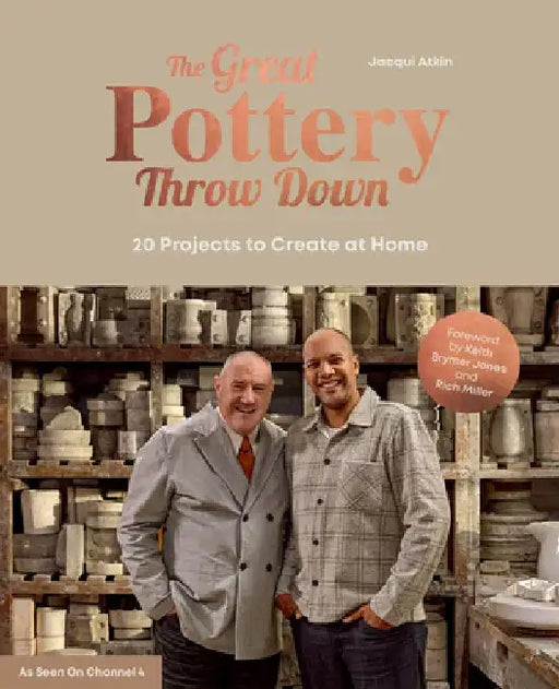 The Great Pottery Throw Down: 20 Projects to Create at Home by The Great Pottery Throw Down