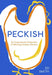 Peckish: An Inspirational Collection of Winning Chicken Dinners by Ed Smith