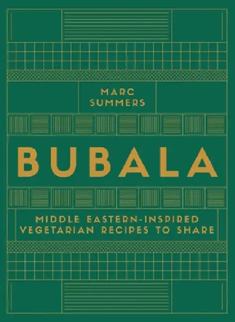 Bubala: Middle Eastern-Inspired Vegetarian Recipes to Share by Summers, Marc