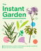 The Instant Garden: Beautiful Plants + Perfect Combinations = a Garden Transformed by Henry Bartlam