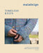 Timeless Knits: Classic Knitting Patterns from the Heart of Uruguay by Malabrigo