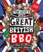 The Beefy Boys' Great British BBQ: All the recipes you need to have a proper bangin’ barbecue by Beefy Boys