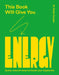 This Book Will Give You Energy: How to Boost Your Dopamine Every Day by Katie Cooper