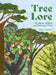 Tree Lore: The Myths, Folklore and Meaning of Trees by Sally Coulthard