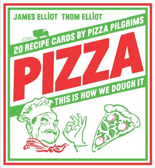 Pizza: 20 Recipe Cards by Pizza Pilgrims by Thom Elliot