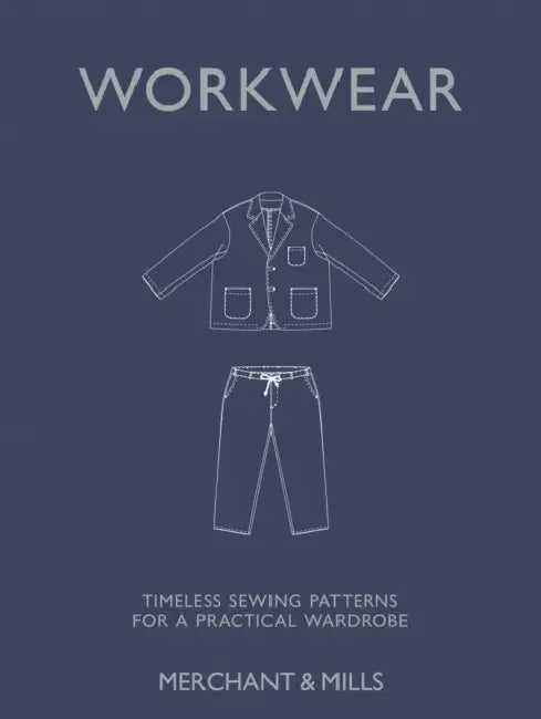 Workwear: Timeless Sewing Patterns for a Practical Wardrobe by Carolyn Denham