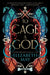 To Cage A God by Elizabeth May