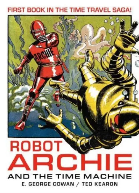 Robot Archie and the Time Machine by E. George Cowan