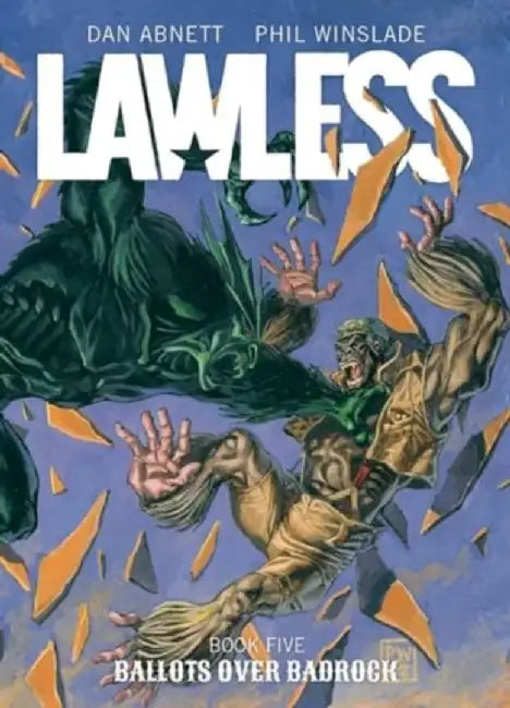 Lawless Book Five: Ballots Over Badrock by Dan Abnett