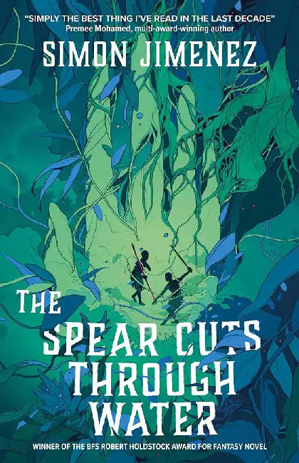 The Spear Cuts Through Water by Simon Jimenez