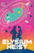 The Elysium Heist by Resnik, Y. M.