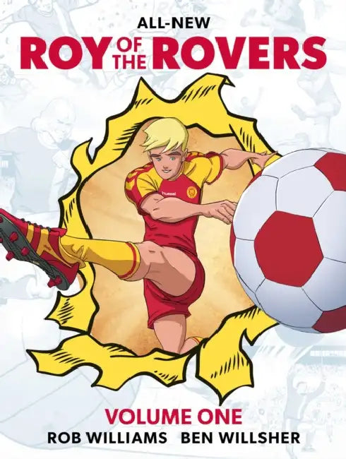 Roy of the Rovers Volume One by Rob Williams, Ben Willsher