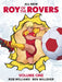 Roy of the Rovers Volume One by Rob Williams, Ben Willsher