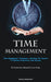 Time Management: Time Management Techniques: Unlocking The Secrets To Optimal Productivity And Success (The Productivity Manual For Laz by Stanley Chamberland