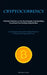 Cryptocurrency: Gaining Proficiency In Its Technologies And Exploiting Investment And Trading Opportunities (An Introductory Manual For Gaining Profic by Ravinder Connor