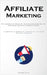 Affiliate Marketing: The Comprehensive Manual For Achieving High Sales And Commencing An Lucrative E-Commerce Venture (A Comprehensive Handbook On Con by Labrie, Matthew