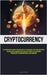 Cryptocurrency: The Comprehensive Manual For Harnessing The Technological Revolution And Acquire The Knowledge Of Engaging In Metaverse Investments, N by Thaller, Aneas
