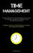 Time Management: The Role Of Productivity And Self-discipline In Overcoming Procrastination, Maximizing Time Efficiency, And Achieving Personal Freedo by Miroslaw Daniel