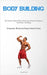 Body Building: The Definitive Manual On Fat Incineration, Muscle Development, And Holistic Well-Being (The Superlative 30-day Exercise Program Tailore by Ford, Lionel
