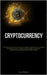 Cryptocurrency: The Definitive Manual For Investing And Trading In Cryptocurrencies: Easily Grasp Fundamental Concepts, Navigate Crypto Exchanges, And by Whitney, Cesar