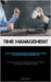 Time Management: A Step-by-step Guide To Improve Your Productivity, Time Management, And Self-discipline So You Can Achieve Your Personal And Professi by Hester, Logan