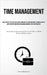 Time Management: How To Apply The Tactics Of Large Companies To Your Own Small Business And The Most Effective Method For Business Owners To Put Into by Henderson, Hector