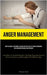 Anger Management: How To Handle Your Angry Feelings For The Sake Of Your Relationships And Your Own Personal Development (Learn How To Avoid Falling I by Kohl, Vladimir