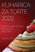 Kuharica Za Torte 2022: OdliČna Izbira Okusnih Receptov Za ZaČetnike by Alenka Sever