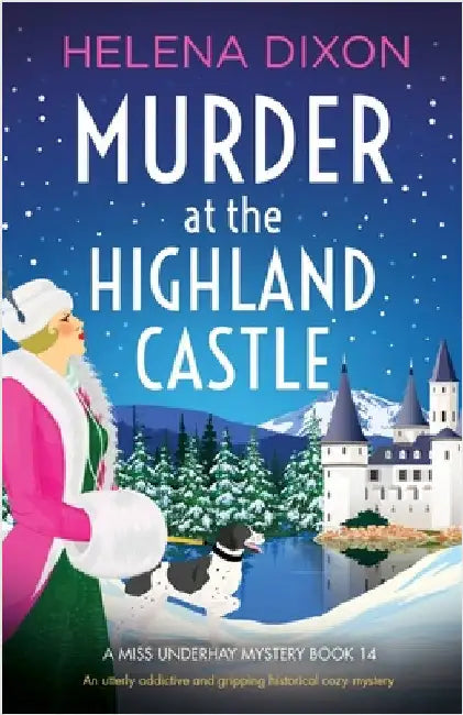 Murder at the Highland Castle: An utterly addictive and gripping historical cozy mystery by Dixon, Helena