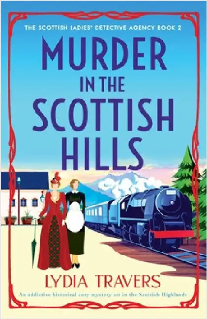 Murder in the Scottish Hills: An addictive historical cozy mystery set in the Scottish Highlands by Travers, Lydia
