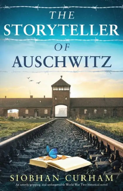 The Storyteller of Auschwitz: An utterly gripping and unforgettable World War Two historical novel by Siobhan Curham