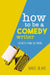 How To Be A Comedy Writer by Marc Blake