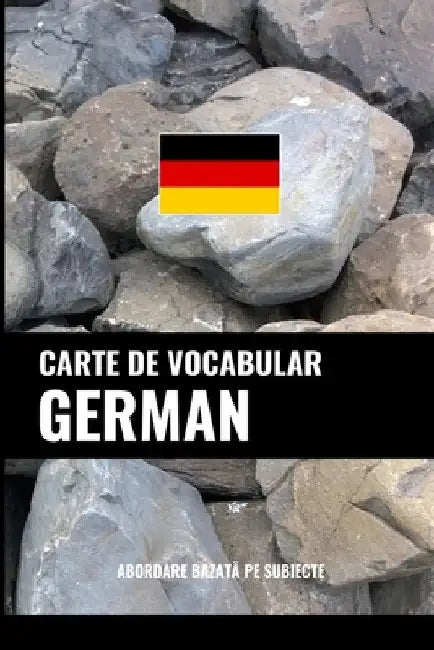Carte de Vocabular German: Abordare Bazată pe Subiecte by Pinhok Languages