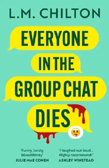 Everyone in the Group Chat Dies by L.M. Chilton
