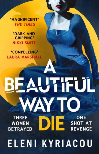 A Beautiful Way to Die by Eleni Kyriacou