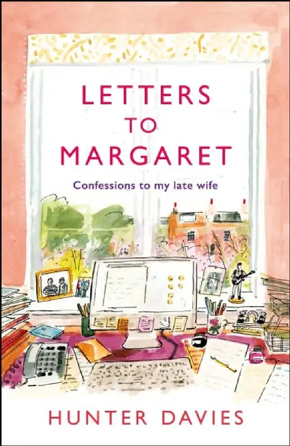 Letters to Margaret by Hunter Davies