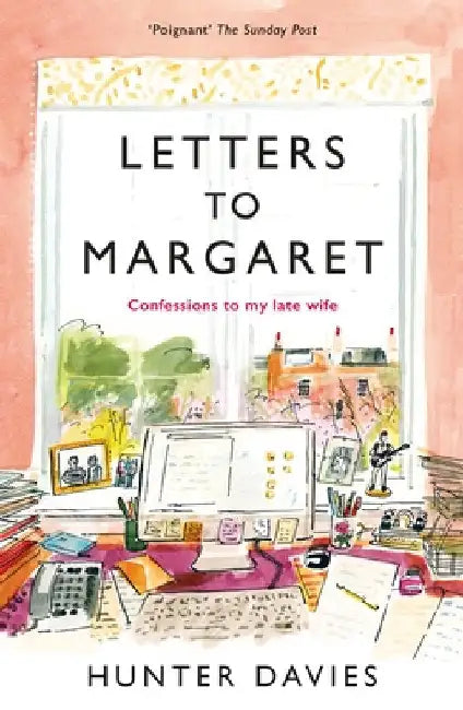 Letters to Margaret: Confessions to my late wife by Hunter Davies