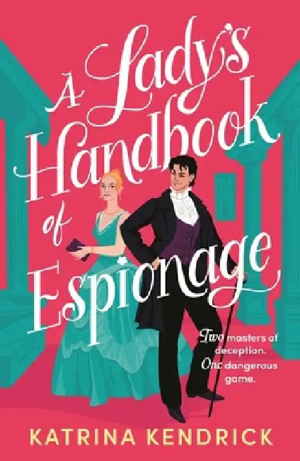 A Lady's Handbook of Espionage by Katrina Kendrick
