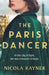 The Paris Dancer by Nicola Rayner