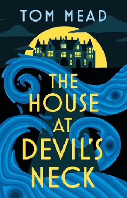 The House at Devil's Neck by Tom Mead