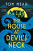The House at Devil's Neck by Tom Mead