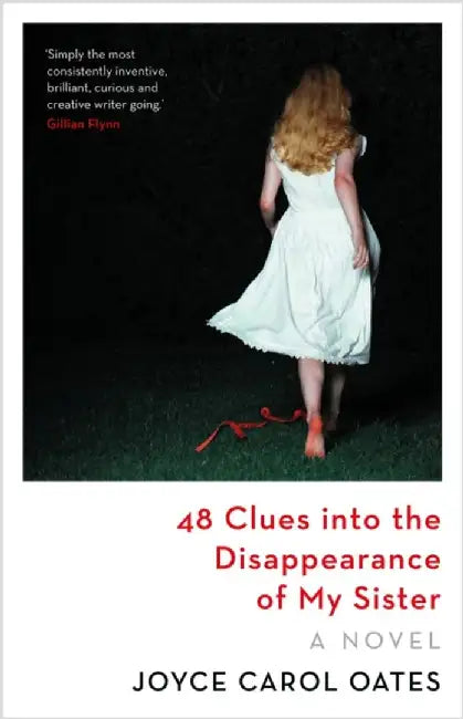48 Clues into the Disappearance of My Sister by Joyce Carol Oates