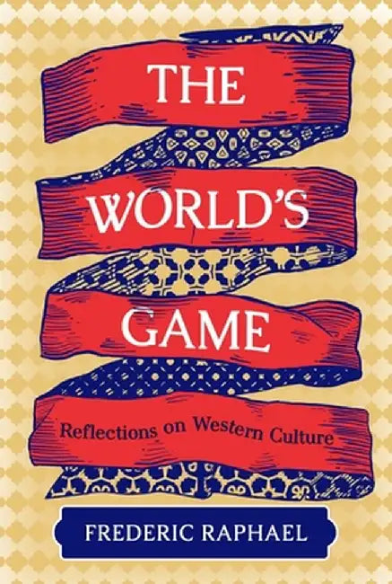 The World's Game by Frederic Raphael