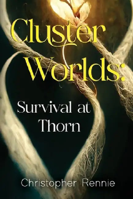 Cluster Worlds: Survival at Thorn by Christopher Rennie