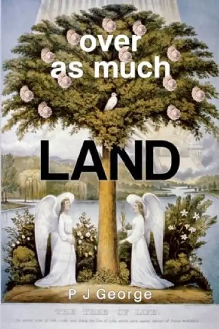 Over As Much Land by P J George
