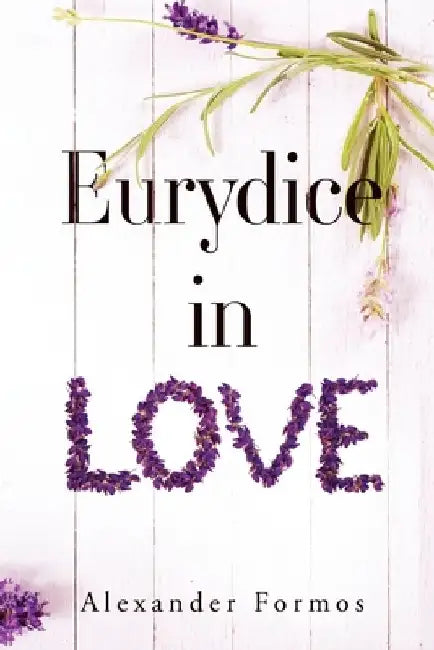 Eurydice in Love by Alexander Formos