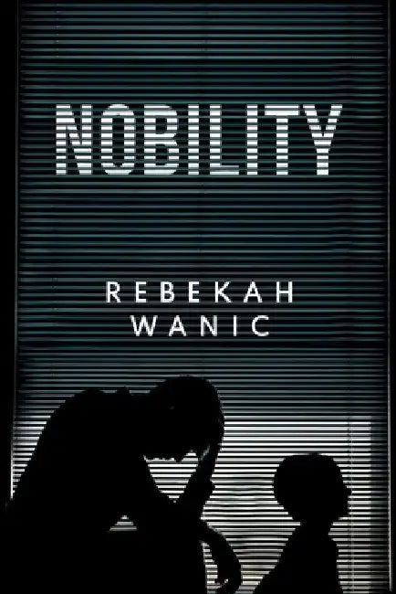 Nobility by Rebekah Wanic